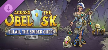 Across the Obelisk: Tulah, the Spider Queen
