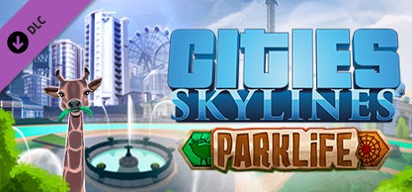 Cities: Skylines – Parklife Plus
