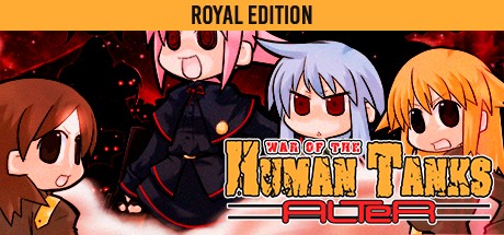 War of the Human Tanks - ALTeR - Royal Edition