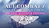 ACE COMBAT 7: SKIES UNKNOWN – TOP GUN: Maverick Edition
