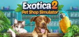 Exotica 2: Pet Shop Simulator
