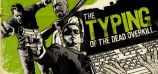The Typing of the Dead : Overkill Collection