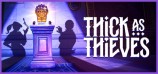 Thick As Thieves