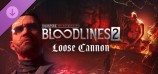 Vampire: The Masquerade® - Bloodlines™ 2 - Loose Cannon