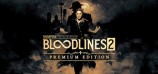 Vampire: The Masquerade® - Bloodlines™ 2 - Premium Edition