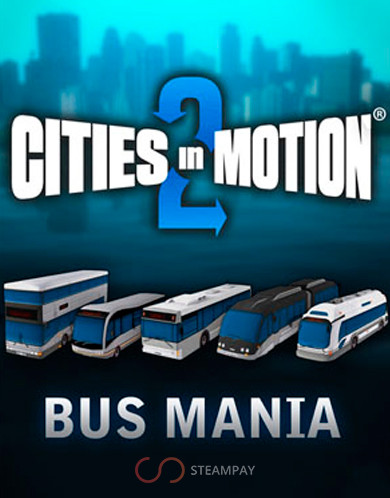 Купить Cities in Motion II: Bus Mania (DLC)