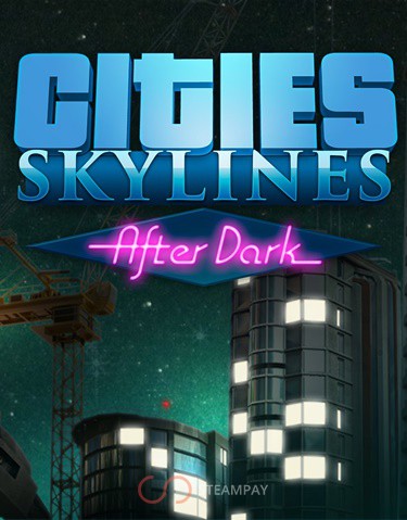 Купить Cities Skylines - After Dark