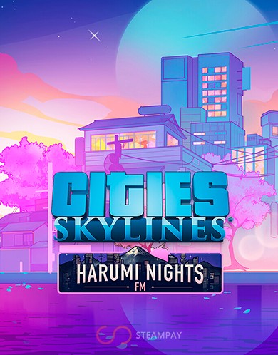 Купить Cities: Skylines - Harumi Nights FM