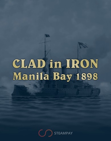 Купить Clad in Iron: Manila Bay 1898
