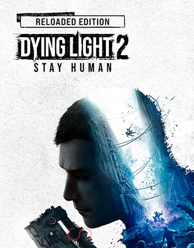 Купить Dying Light 2 Stay Human: Reloaded Edition