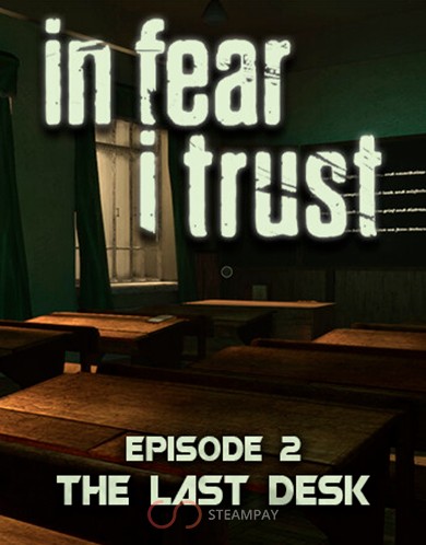 Купить In Fear I Trust - Episode 2: Last Desk