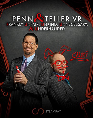 Купить Penn & Teller VR: Frankly Unfair, Unkind, Unnecessary, & Underhanded