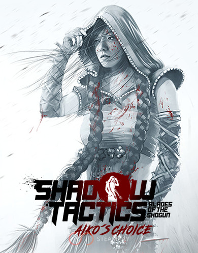 Купить Shadow Tactics: Blades of the Shogun - Aiko's Choice