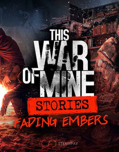 Купить This War of Mine: Stories Fading Embers