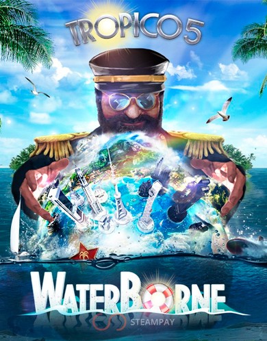 Купить Tropico 5 – Waterborne